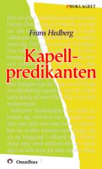 Frans Hedberg - Kapellpredikanten [ prosa ] [1a tryckta utgåva 1909, Senaste tryckta utgåva =, 288 s. ].pdf
