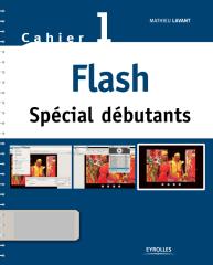 Flash Spécial Débutants - Mathieu Lavant - Eyrolles 2008.pdf
